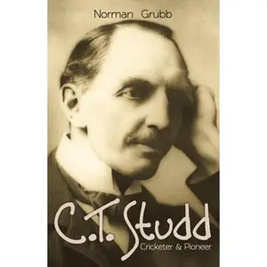 USED-C.T. Studd, Cricketer & Pioneer by Grubb, Norman (Paperback)