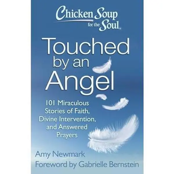 USED Book - Chicken Soup for the Soul: Touched by an Angel: 101 Miraculous Stories of Faith, Divine Intervention, and Answered Prayers by Newmark, Amy (Paperback) - english