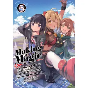 Making Magic: The Sweet Life of a Witch Who Knows an Infinite MP Loophole: Volume 5 (Light Novel) -- Aloha Zachou - Paperback