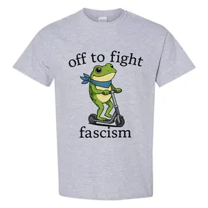 Off to Fight Fascism T-Shirt | Funny Frog Activist Tee | Political Protest Top | Liberal Gift Idea | Resistance Rally Tee