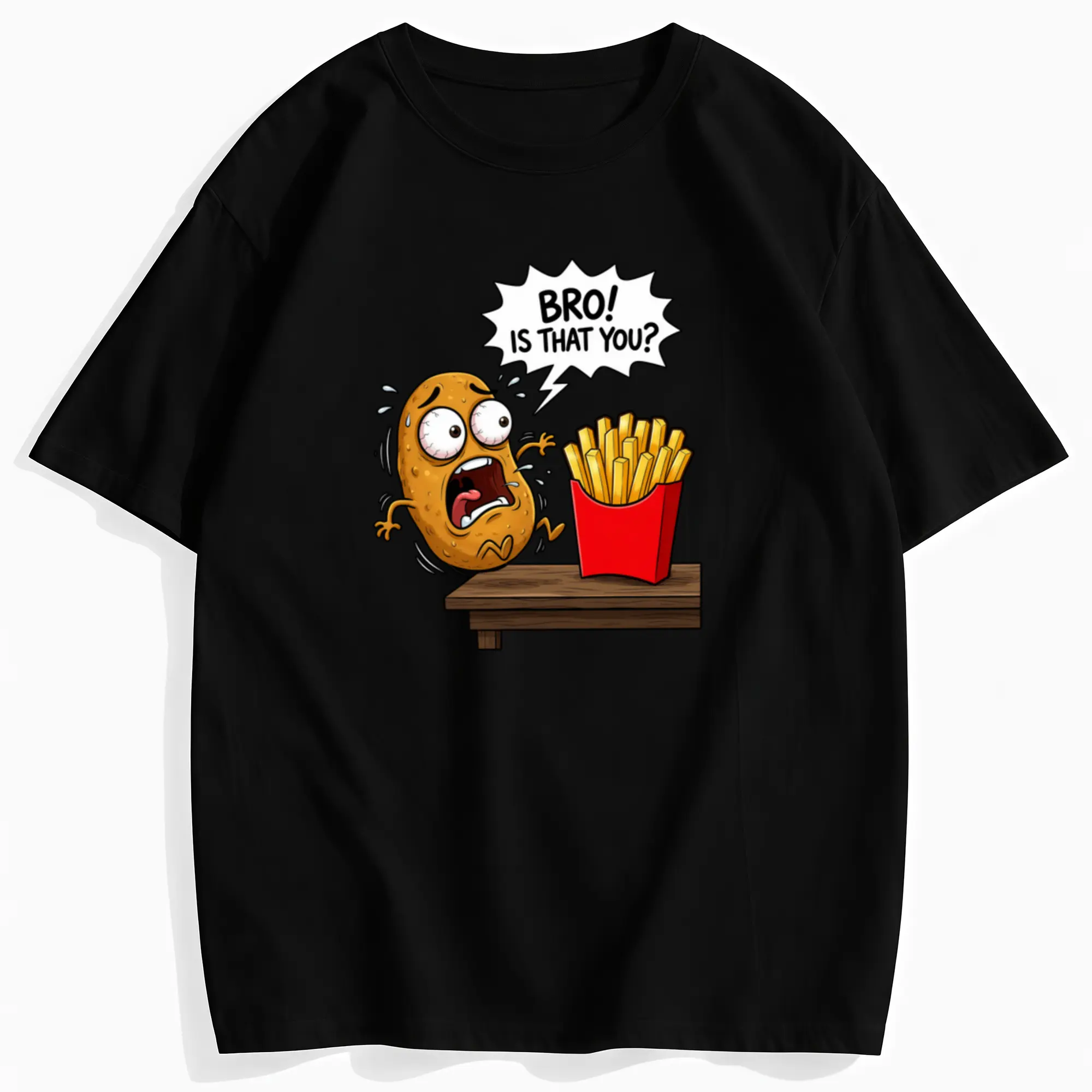 French Fries is that You Bro Potato Funny French Fry T-Shirt
