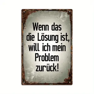 Putuo Decor 1pc German Funny Quotes Vintage Metal Sign, "If This Is the SOLUTION, I Want My PROBLEM Back!", Wall Art Decor for Home, Farmhouse, Office, Studio, Bar, Pub, Club, for Man Cave, Gift