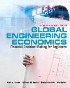 USED-Global Engineering Economics: Financial Decision Making for Engineers (with Student CD-ROM), Fourth Edition (4th Edition) by Niall M. Fraser (Hardcover)