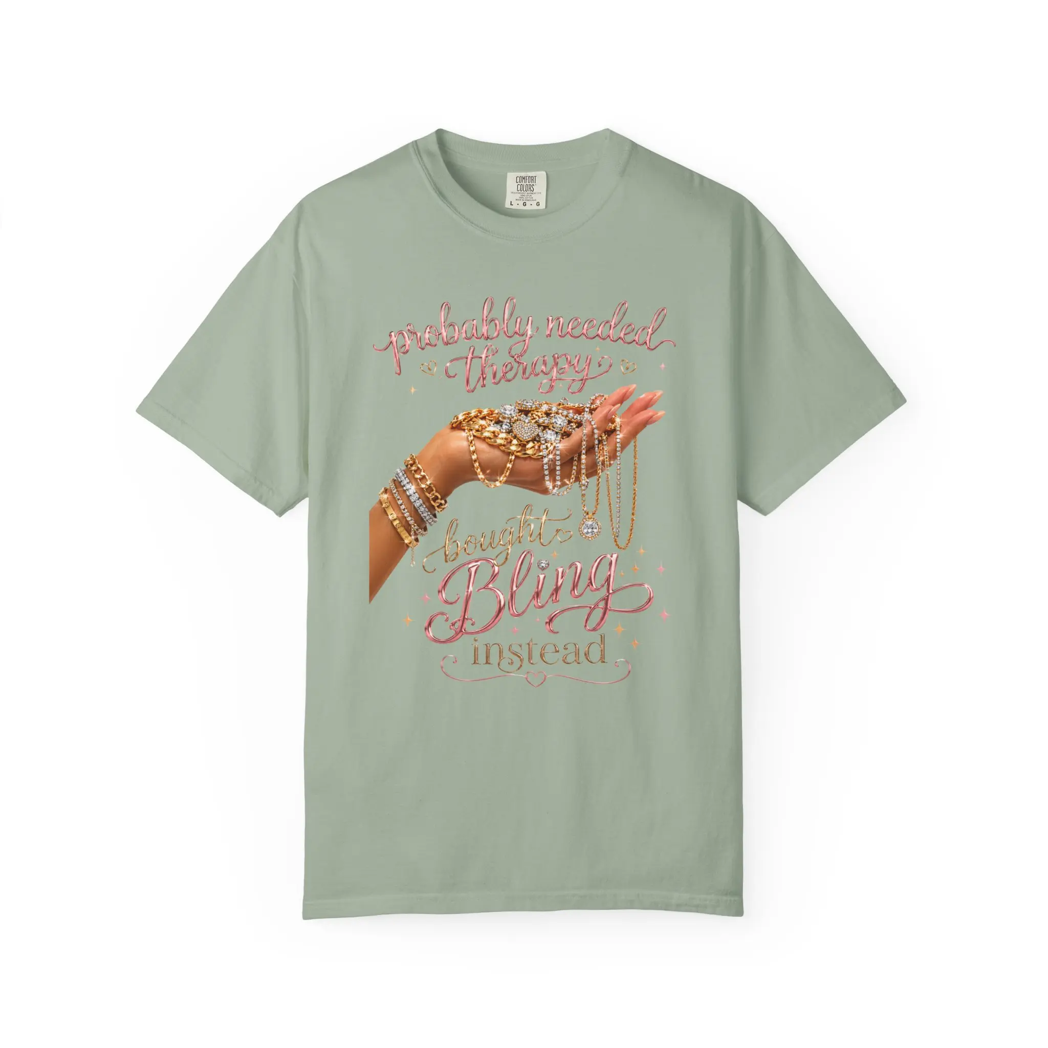 Probably Needed Therapy Bought Bling Instead T-shirt | Jewelry Hand Shirt Comfort Colors Direct to Garment Print Casual Womenswear