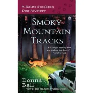 USED-Smoky Mountain Tracks (Raine Stockton Dog Mysteries, Book 1) by Donna Ball (Unknown)