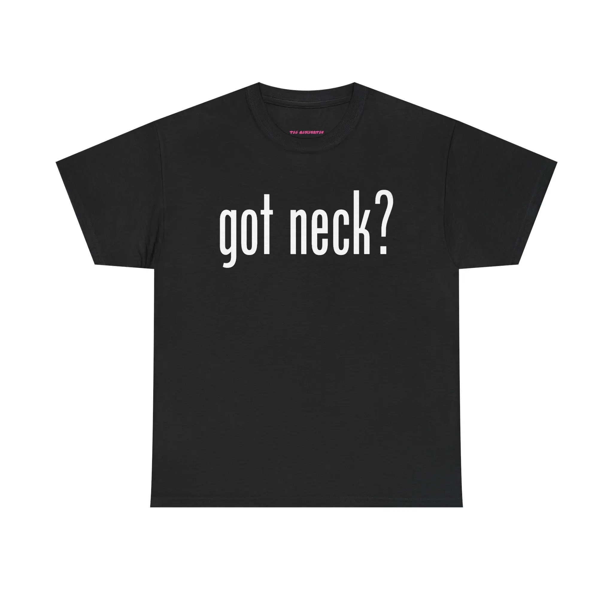 Men's Organic Cotton T Shirt | "got neck?" | Parody T-Shirt | Quote T Shirt | Trending | Streetwear | Funny | Attention Grabber