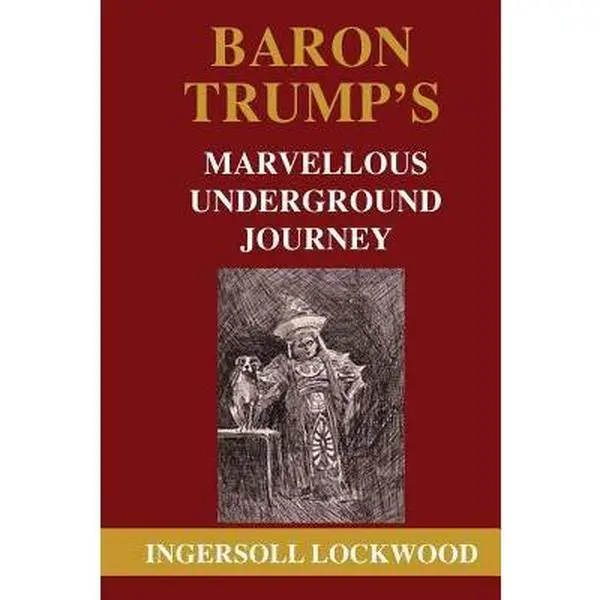 USED Book - Baron Trump's Marvellous Underground Journey by Lockwood, Ingersoll (Paperback) - english
