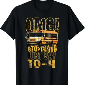 [Funny Bus Driver Tee] Unisex Cotton Funny School Bus Driver T-Shirt |   'OMG Stop Talking Just Say 10-4' Graphic, Casual Crew Neck, Short Sleeve, Black with Yellow & White Print, Perfect Gift for Bus Drivers