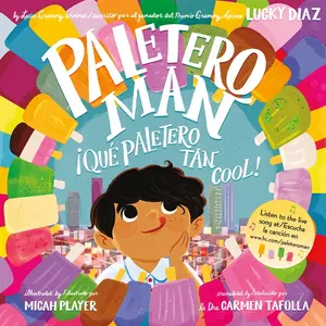 Paletero Man/¡Que Paletero tan Cool!: Bilingual English-Spanish by Lucky Diaz||Micah Player||Dr. Carmen Tafolla [Paperback Book]