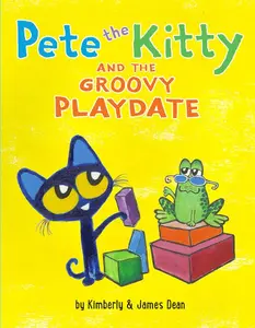 Pete the Kitty and the Groovy Playdate (Pete the Cat) by James Dean||James Dean||Kimberly Dean [Hardback Book]