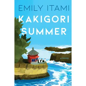 Kakigori Summer: A Novel by Emily Itami [Paperback Book]