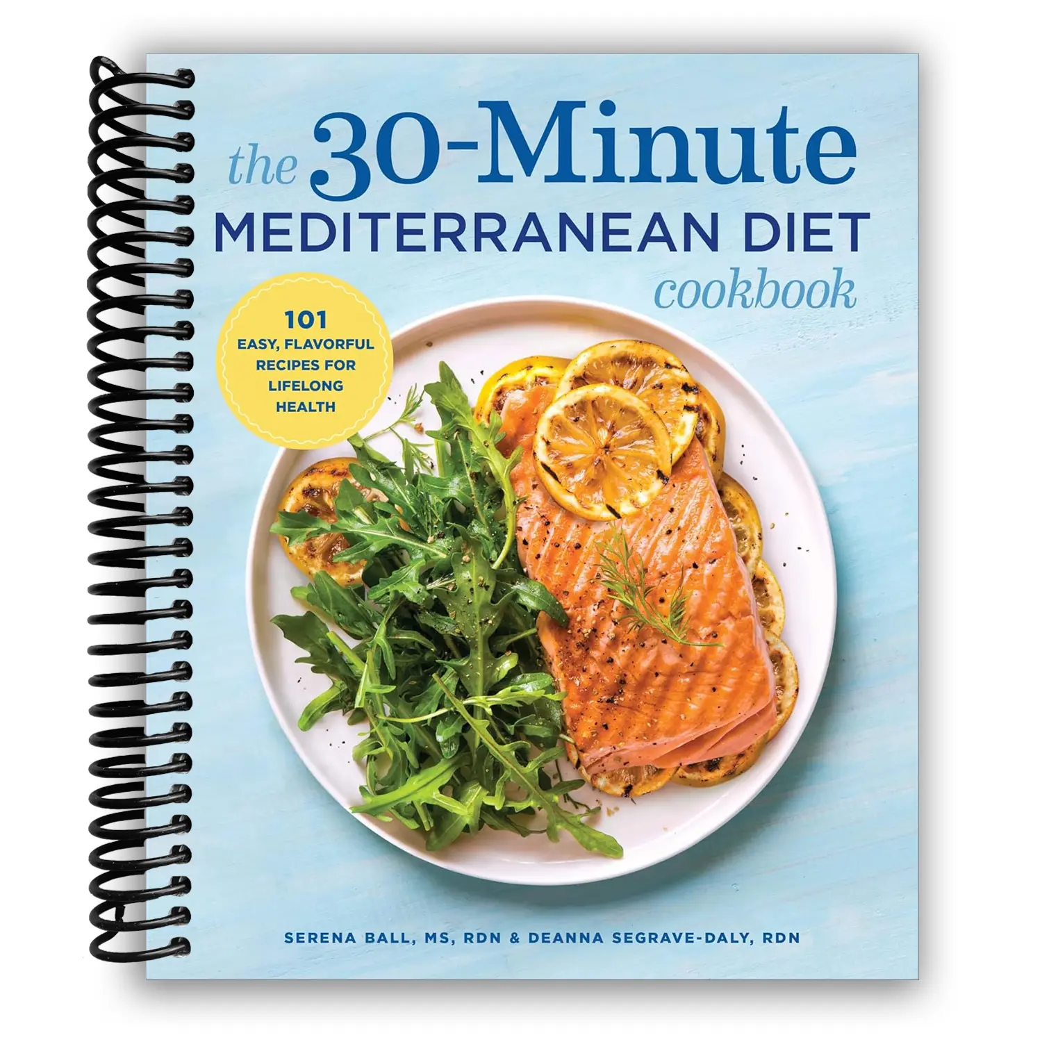 The 30-Minute Mediterranean Diet Cookbook - Healthy, Easy Dinners & Quick Meals Recipe Guide, 196 Pages, 1.15 lbs, Better for You (Spiral Bound)