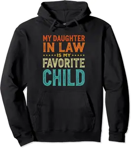 My Daughter In Law Is My Favorite Child Funny Family Pullover Hoodie - Lydiagarcia Shop 46B0D8Z6B14Y