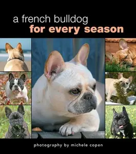 USED-A French Bulldog for Every Season by Michele Copen (Hardcover)