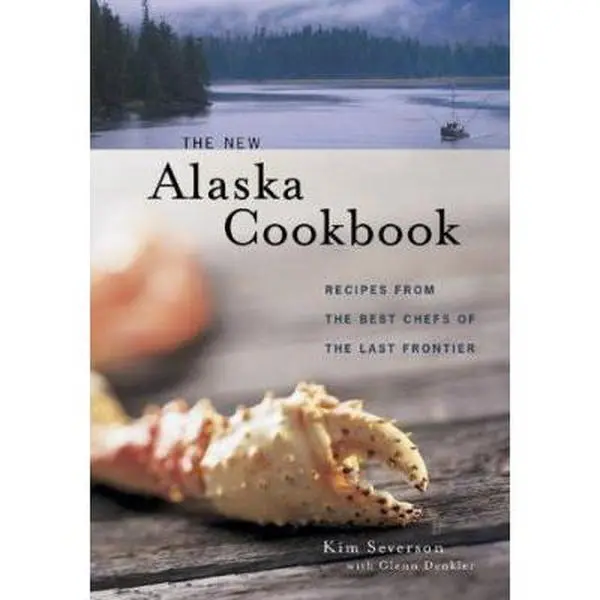 Used Paperback Book - The New Alaska Cookbook: Second Edition Recipes (King Crab, Seafood Chowder) from the Last Frontier's Top Chefs for Home Cooks Eating Locally Sourced Ingredients by Kim Severson (English)