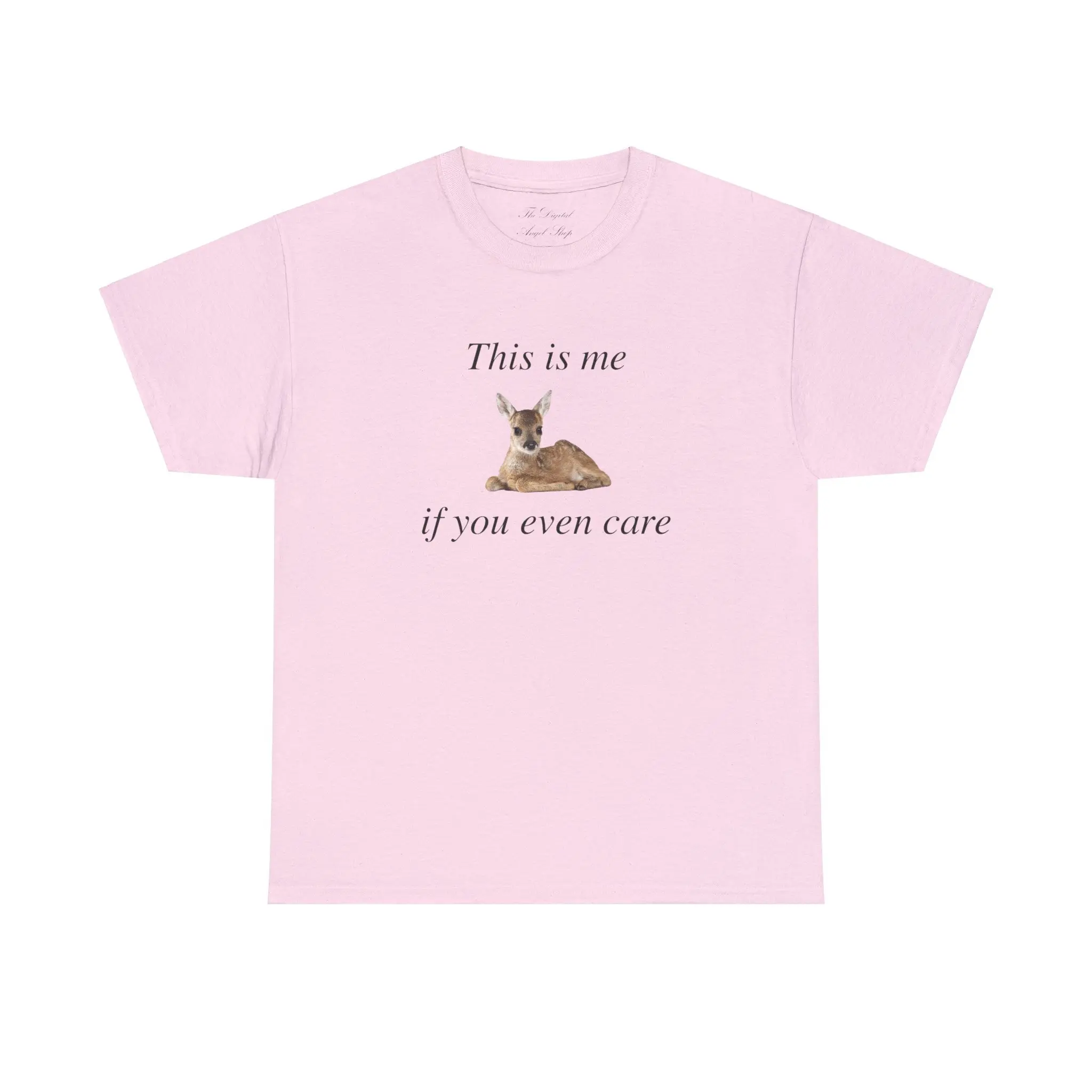 This is me if you even care T-shirt, coquette fawn deer T-shirt, meme silly Unisex Heavy Cotton Tee, Crewneck