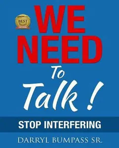 USED-We Need To Talk !: Stop Interfering by Bumpass, Darryl, Sr. (Paperback)