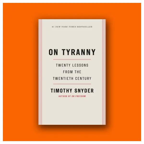 On Tyranny: Twenty Lessons from the Twentieth Century by Timothy Snyder (Hardcover Book)