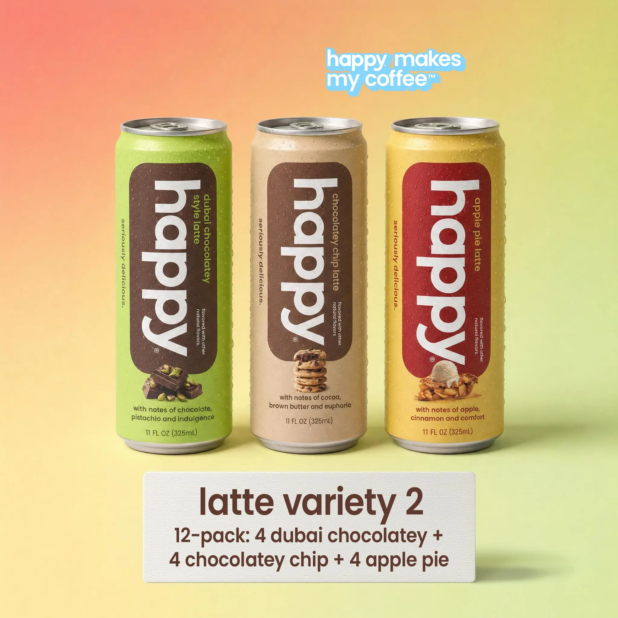 Happy Latte Variety Pack - New Flavors 12 count 11 oz each - 4 Chocolatey Chip Lattes, 4 Apple Pie Lattes, & 4 Dubai Chocolatey Style Lattes