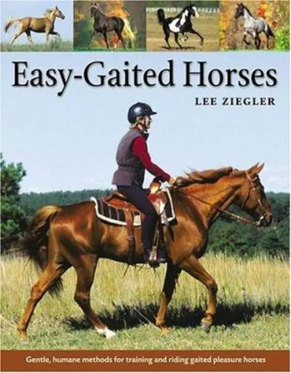 USED-Easy-gaited Horses: Gentle, humane methods for training and riding gaited pleasure horses by Lee Ziegler (Hardcover)