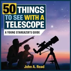 USED-50 Things to See with a Telescope: A Young Stargazer's Guide by Read, John A. (Library Binding)