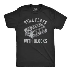 Mens Still Plays With Blocks T shirt Funny Car Mechanic Racing Garage Graphic Mens Funny T Shirts Cool Vintage Fashion T-Shirt Gift Classic Menswear Sarcastic Apparel for Men Funny Mechanic Short Sleeve Novelty Black