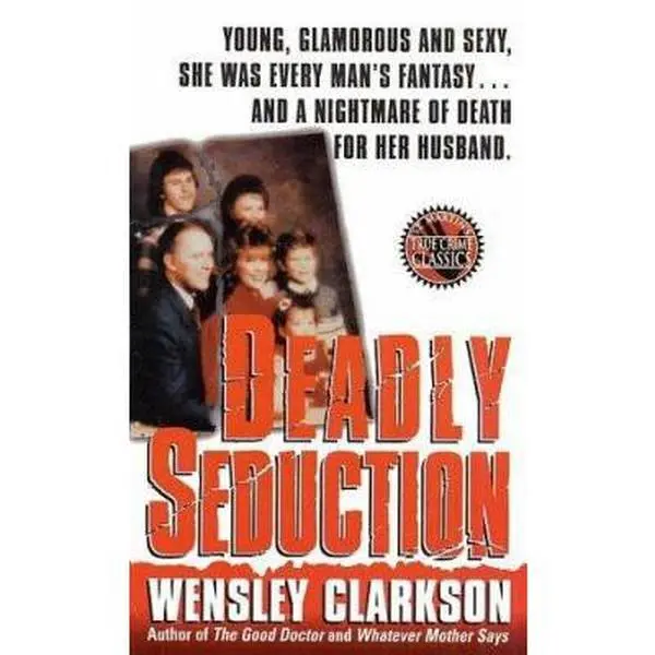 USED Book - Deadly Seduction: Young, Glamorous and Sexy, She Was Every Man's Fantasy, and a Nightmare of Death by Wensley Clarkson (Paperback) - english