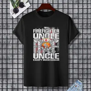 I'm A Firefighter Uncle Just Like A Normal Uncle Except T-Shirt, 100% Cotton, Single Side Printed, Black Short Sleeve T-shirt, Gift for Family Friends, S-XXXL, 1 pc, Fabric Weight 180g