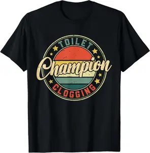 100% Cotton Toilet Clogging Champion T-Shirt