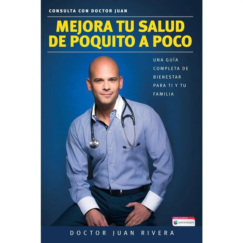 USED Book - Mejora Tu Salud de Poquito a Poco: Una Guía Completa de Bienestar Para Ti Y Tu Familia / Improve Your Health: Little by Little by Rivera, Doctor Juan (Paperback) - Spanish