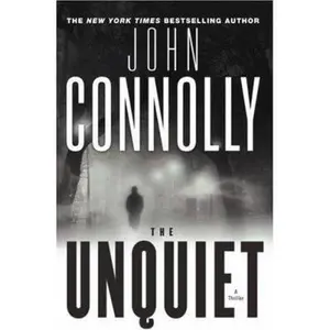 USED-The Unquiet: A Thriller (Charlie Parker Thrillers) by John Connolly (Hardcover)