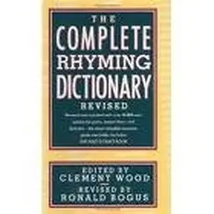 USED-The Complete Rhyming Dictionary Revised Publisher: Doubleday; Revised edition by Clement Wood (Hardcover)