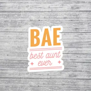 BAE Best Aunt Ever Sticker – Cute Auntie Gift Sticker - 3"