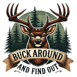 Buck Around and Find Out DTF Transfer for T-Shirts - Versatile Easy-to-Use DTF Transfer for Personalized T-Shirt Designs