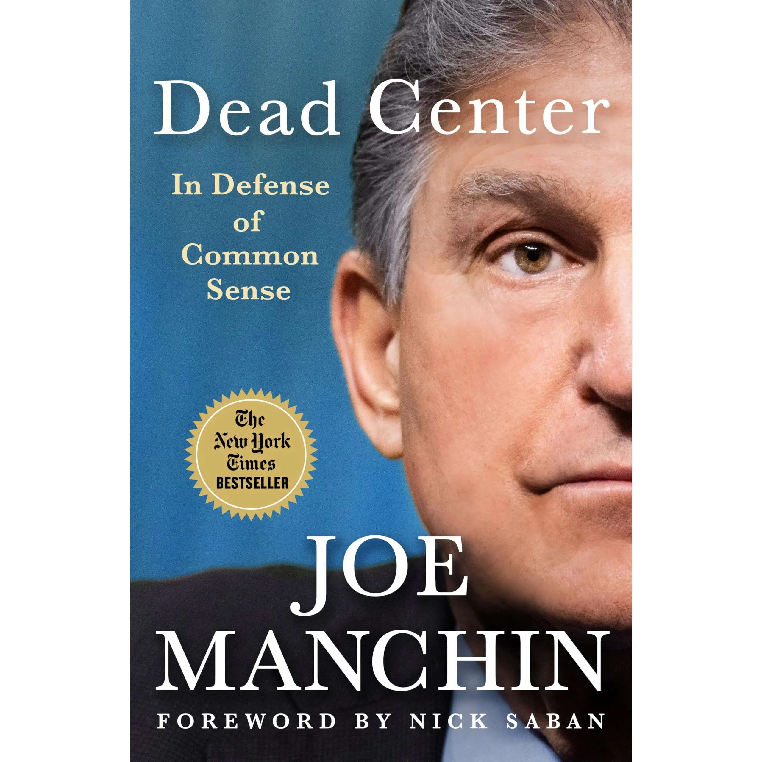Dead Center: In Defense of Common Sense -- Joe Manchin - Hardcover