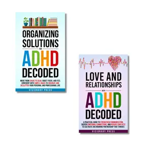ADHD Decoded 2 Volume Book Bundle: Organizing Solutions + Love & Relationships