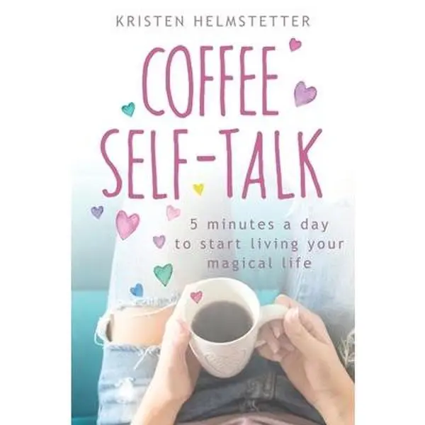 USED Book - Coffee Self-Talk: 5 Minutes a Day to Start Living Your Magical Life by Helmstetter, Kristen (Paperback) - english