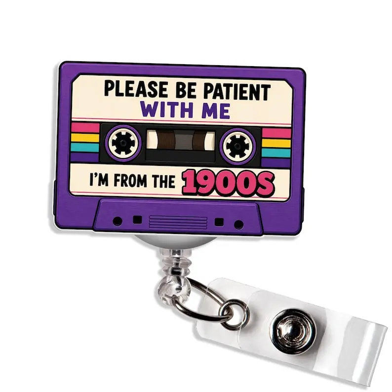 Please Be Patient With Me I'm From The 1900s Funny Badge Reel Vintage Cassette Tape Badge Holder Gift for Nurse Teacher