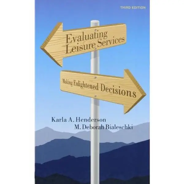 USED-Evaluating Leisure Services: Making Enlightened Decisions by Karla A. Henderson (Hardcover)