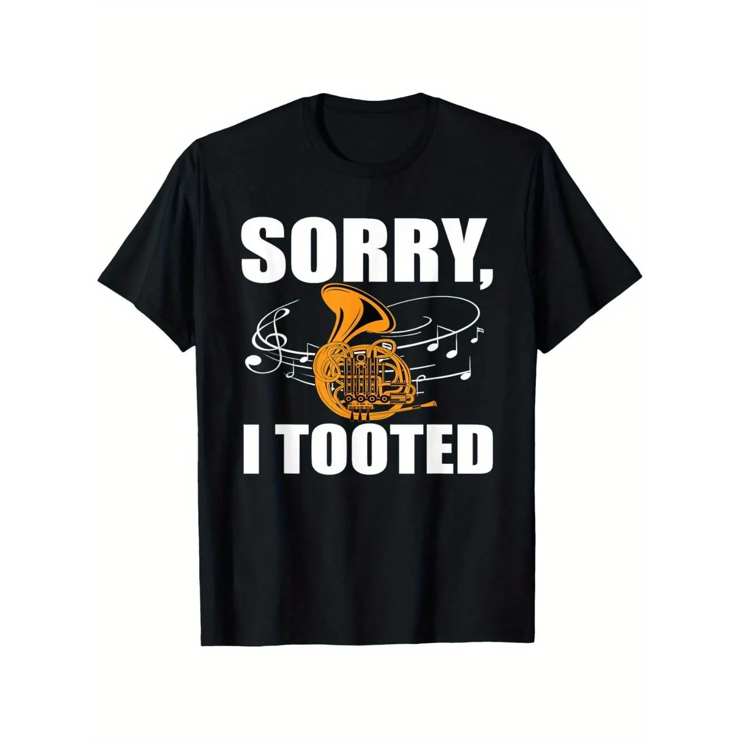 Mens Humorous Sorry I Tooted French Horn Graphic Cotton T-shirt Music Note Design Soft Breathable Fabric Regular Fit Round Neck Casual Tee for Musicians and Music Lovers Black Fun Musical Theme Medium Elasticity