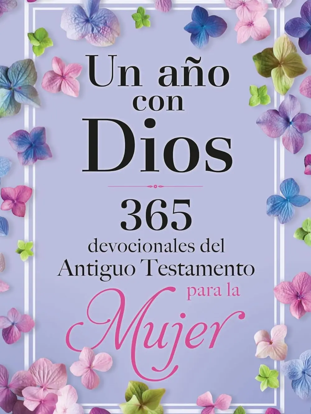 Un año con Dios: 365 devocionales del Antiguo Testamento para la Mujer / A Year with God (Spanish Edition)