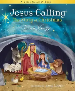 Jesus Calling: The Story of Christmas (board book): God's Plan for the Nativity from Creation to Christ (Jesus Calling®) by Sarah Young||Katya Longhi [Padded Board Book]