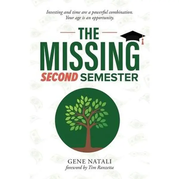 USED-The Missing Second Semester: Investing and time are a powerful combination. Your age is an opportunity. by Natali, Gene (Paperback)