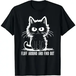Funny Cat Shirt Fluff Around And Find Out Gifts Men Women T-Shirt