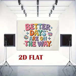 A Colorful And Vibrant Tapestry Featuring The Text "Better Days Are on The Way" for a 2D Background Banner, Suitable for Home Decor, Event Setups, Photography Backdrops, Selfie Walls, And Indoor Or Outdoor Celebrations - a Perfect Gift