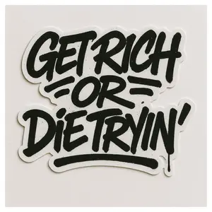 Get Rich Or Die Tryin Die Cut Stickers