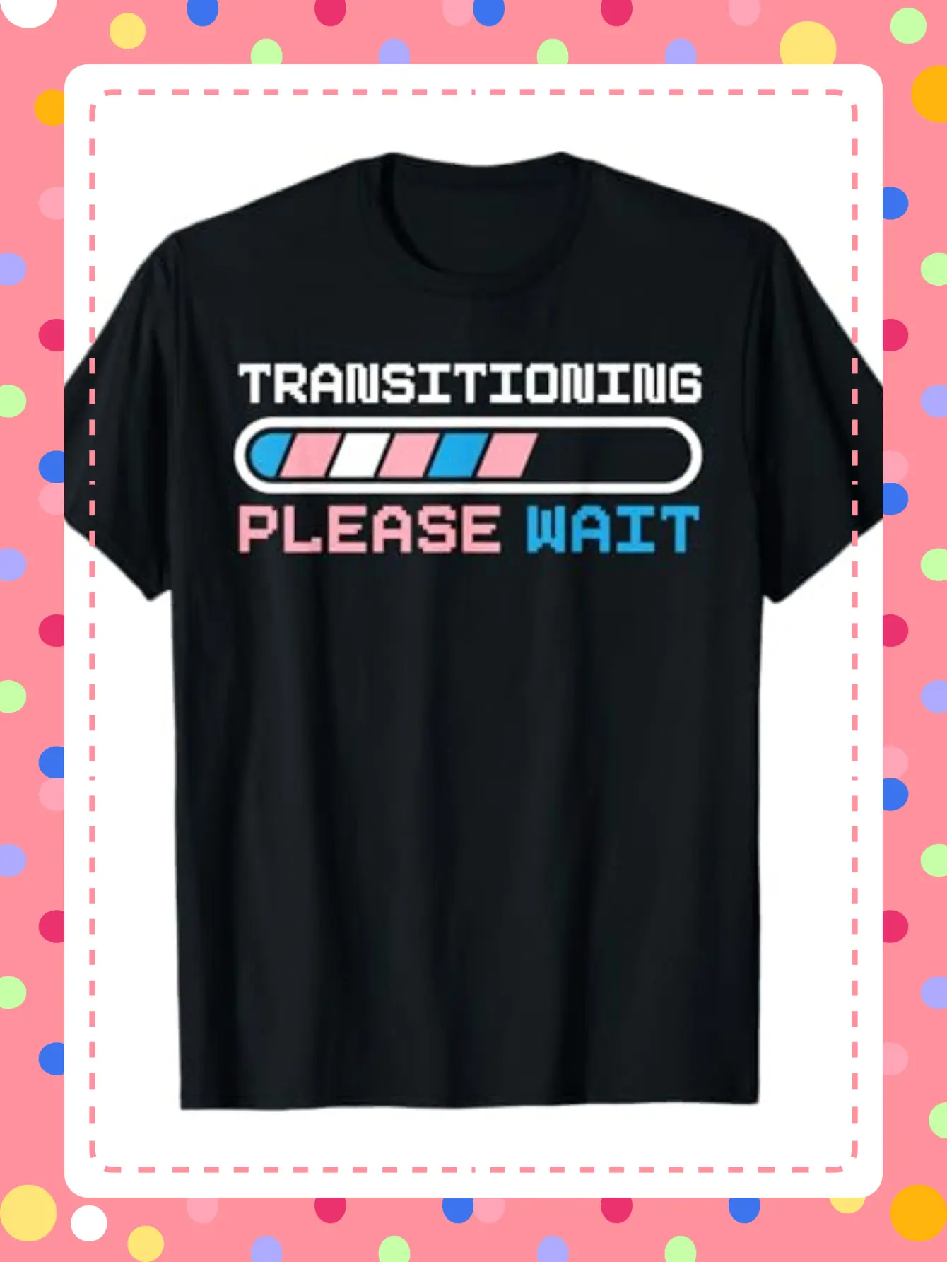 Men' & Women' Transitioning Please Wait Rainbow Pride LGBTQ Transgender T-Shirt - 100% Cotton Suitable for Men Women Themed Trans Support Shirt Durable Machine Washable Casual Wear Gift for Pride Events Everyday Outfits (Regular Fit)