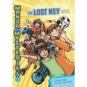 USED-The Lost Key: A Mystery with Whole Numbers (Manga Math Mysteries, 1) by Melinda Thielbar (Unknown)