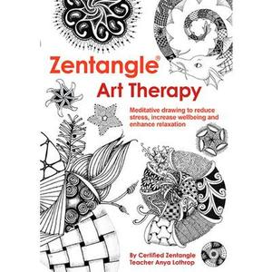 Zentangle Art Therapy -- Anya Lothrop, Paperback