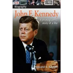 USED-DK Biography: John F. Kennedy: A Photographic Story of a Life by Kaplan, Howard S. (Paperback)